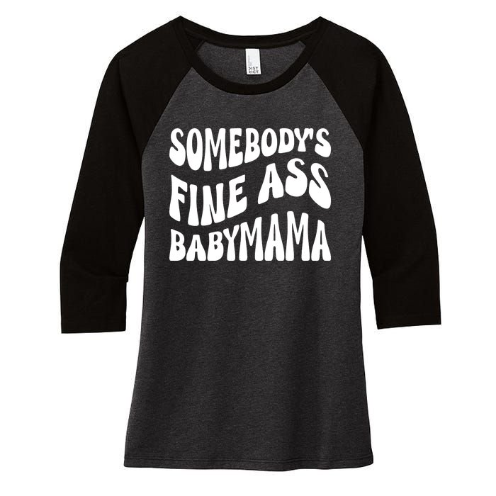 Somebodys Fine Ass Baby Mama Cute Women's Tri-Blend 3/4-Sleeve Raglan Shirt