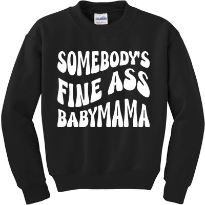 Somebodys Fine Ass Baby Mama Cute Kids Sweatshirt