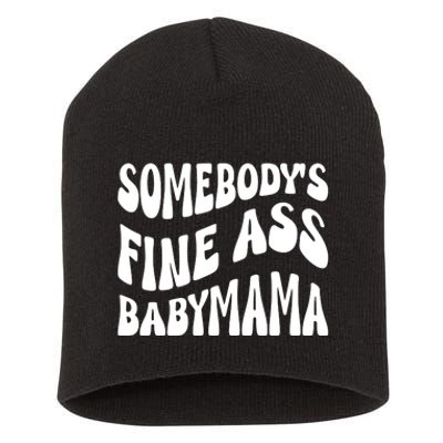 Somebodys Fine Ass Baby Mama Cute Short Acrylic Beanie