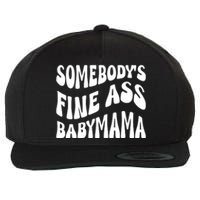 Somebodys Fine Ass Baby Mama Cute Wool Snapback Cap