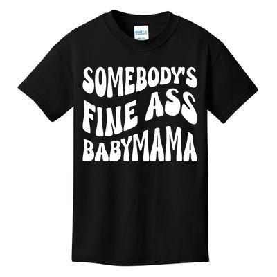 Somebodys Fine Ass Baby Mama Cute Kids T-Shirt