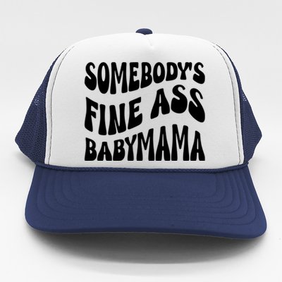 Somebodys Fine Ass Baby Mama Cute Trucker Hat