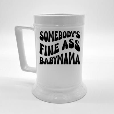 Somebodys Fine Ass Baby Mama Cute Beer Stein