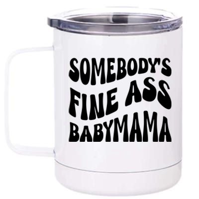 Somebodys Fine Ass Baby Mama Cute 12 oz Stainless Steel Tumbler Cup