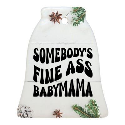 Somebodys Fine Ass Baby Mama Cute Ceramic Bell Ornament