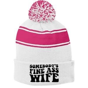 Somebodys Fine Ass Wife Stripe Pom Pom Beanie