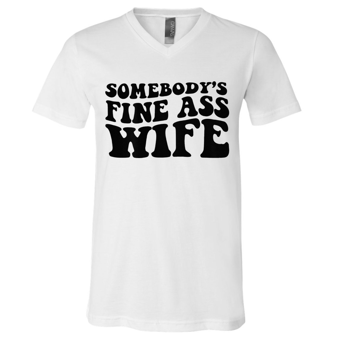 Somebodys Fine Ass Wife V-Neck T-Shirt