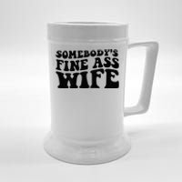 Somebodys Fine Ass Wife Beer Stein