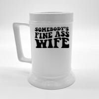 Somebodys Fine Ass Wife Beer Stein