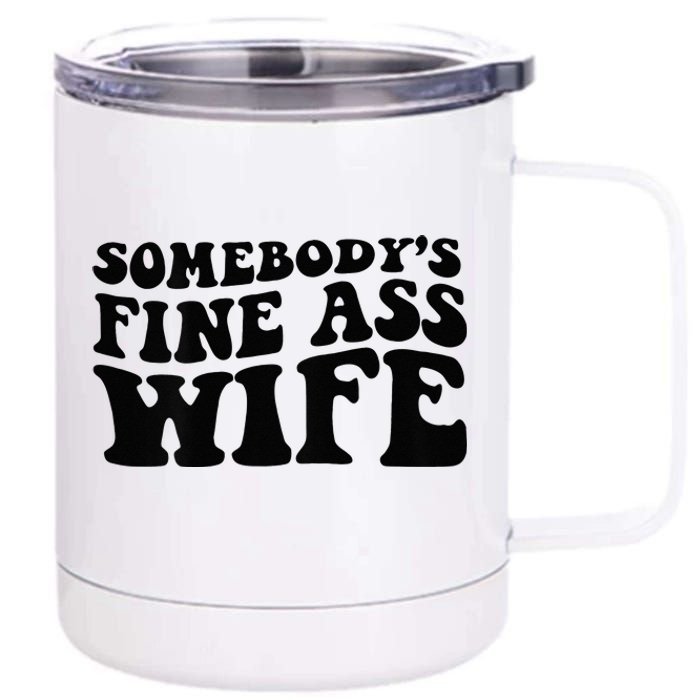 Somebodys Fine Ass Wife 12 oz Stainless Steel Tumbler Cup