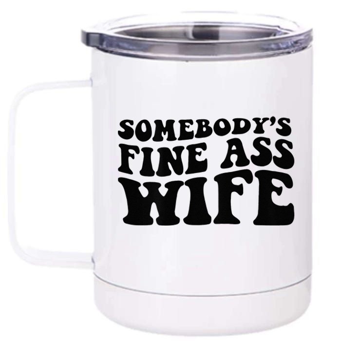 Somebodys Fine Ass Wife 12 oz Stainless Steel Tumbler Cup