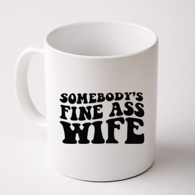 Somebodys Fine Ass Wife Coffee Mug