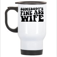 Somebodys Fine Ass Wife Stainless Steel Travel Mug