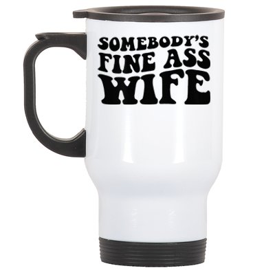 Somebodys Fine Ass Wife Stainless Steel Travel Mug