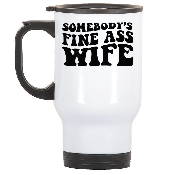 Somebodys Fine Ass Wife Stainless Steel Travel Mug