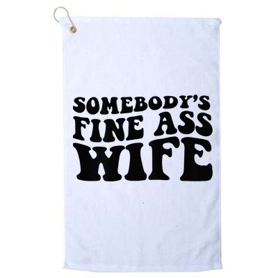 Somebodys Fine Ass Wife Golf Towel