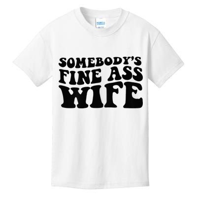 Somebodys Fine Ass Wife Kids T-Shirt