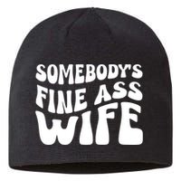 Somebodys Fine Ass Wife Cute Sustainable Beanie