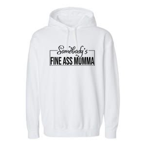 SomebodyS Fine Ass Momma Cute Gift Garment-Dyed Fleece Hoodie