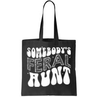 Somebodys Feral Aunt Cool Aunt Tote Bag