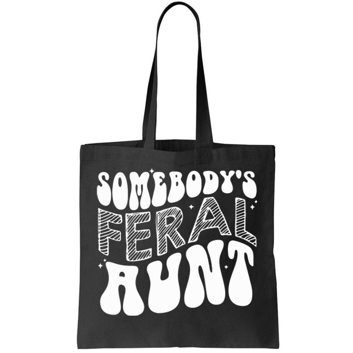 Somebodys Feral Aunt Cool Aunt Tote Bag