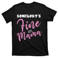 Somebodys Fine Ass Mama Saying Milfhot Pink Momma T-Shirt