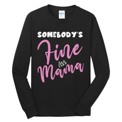 Somebodys Fine Ass Mama Saying Milfhot Pink Momma Tall Long Sleeve T-Shirt