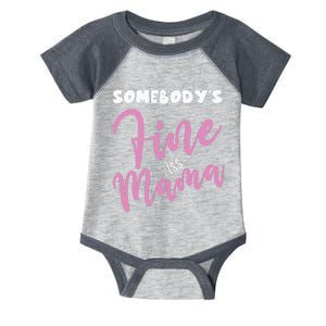 Somebodys Fine Ass Mama Saying Milfhot Pink Momma Infant Baby Jersey Bodysuit