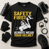 Safety First Always Wear Your Helmet Funny Forklift Driver Cooling Performance Crew T-Shirt