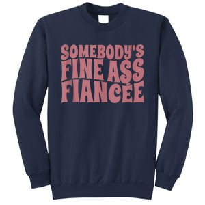 Somebodys Fine Ass Fiancée Engaged Women Funny Engagement Sweatshirt