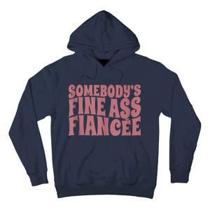 Somebodys Fine Ass Fiancée Engaged Women Funny Engagement Tall Hoodie