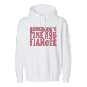 Somebodys Fine Ass Fiancée Engaged Women Funny Engagement Garment-Dyed Fleece Hoodie