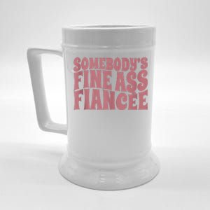 Somebodys Fine Ass Fiancée Engaged Women Funny Engagement Beer Stein