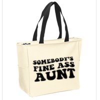 Somebodys Fine Ass Aunt Zip Tote Bag