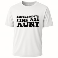 Somebodys Fine Ass Aunt Cooling Performance Crew T-Shirt