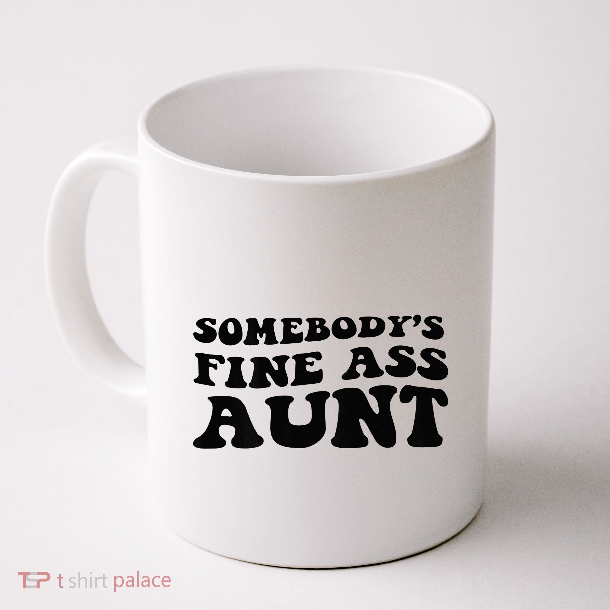 Somebodys Fine Ass Aunt Mug