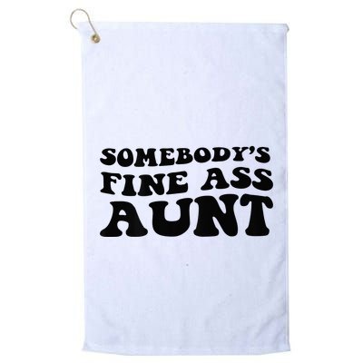 Somebodys Fine Ass Aunt Golf Towel
