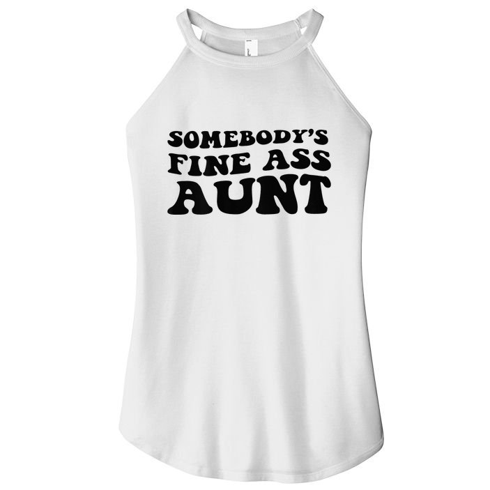 Somebodys Fine Ass Aunt Women's Perfect Tri Rocker Tank