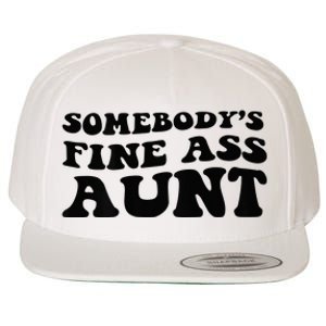 Somebodys Fine Ass Aunt Wool Snapback Cap