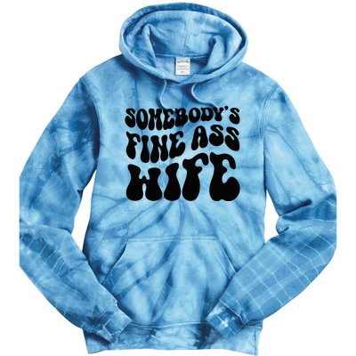 SomebodyS Fine Ass Wife Funny Girl Saying Tie Dye Hoodie