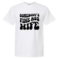 SomebodyS Fine Ass Wife Funny Girl Saying Garment-Dyed Heavyweight T-Shirt