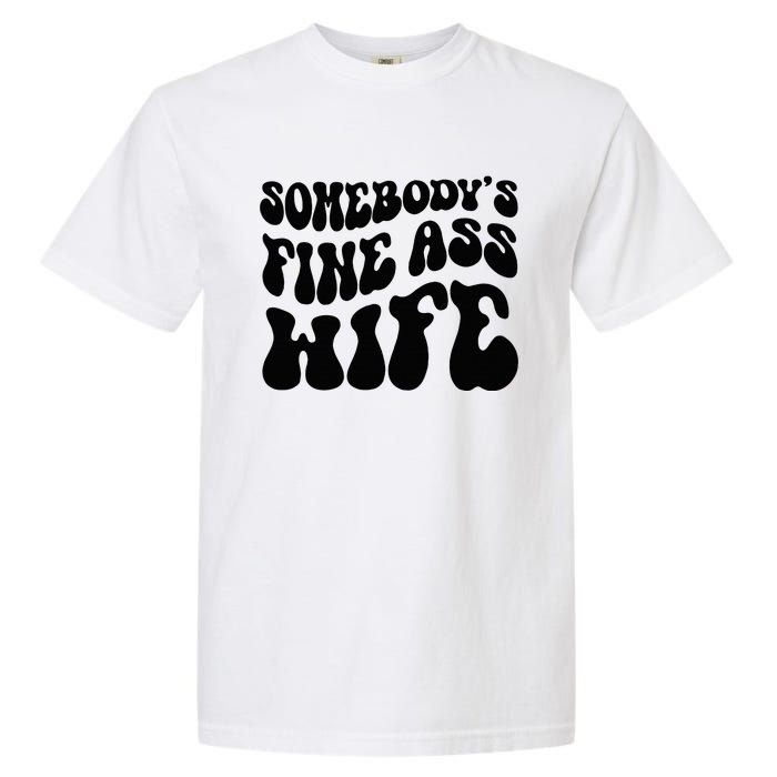 SomebodyS Fine Ass Wife Funny Girl Saying Garment-Dyed Heavyweight T-Shirt