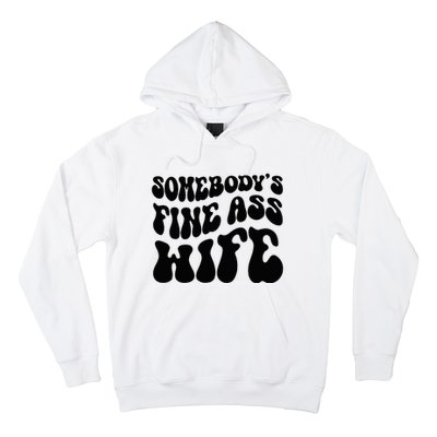 SomebodyS Fine Ass Wife Funny Girl Saying Hoodie