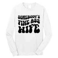 SomebodyS Fine Ass Wife Funny Girl Saying Long Sleeve Shirt