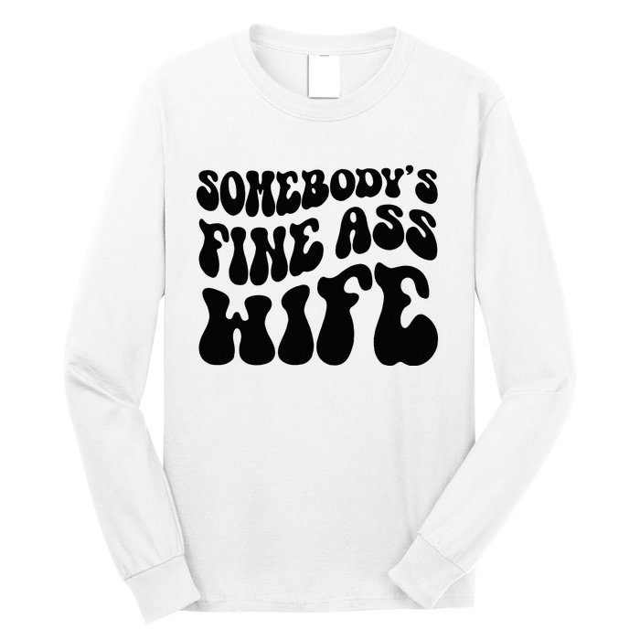 SomebodyS Fine Ass Wife Funny Girl Saying Long Sleeve Shirt