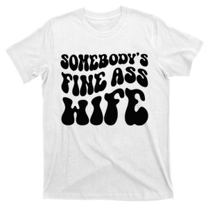 SomebodyS Fine Ass Wife Funny Girl Saying T-Shirt