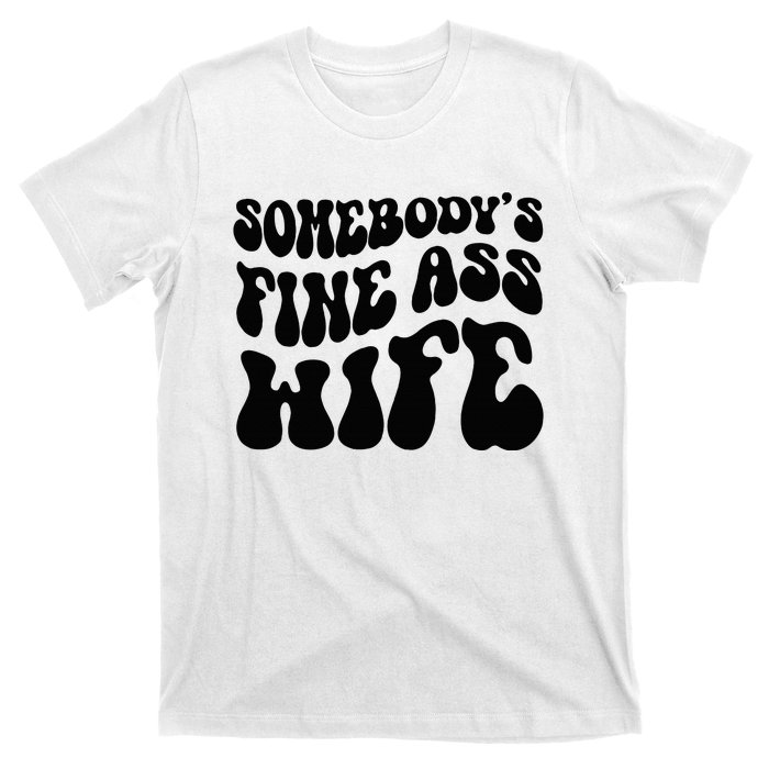 SomebodyS Fine Ass Wife Funny Girl Saying T-Shirt