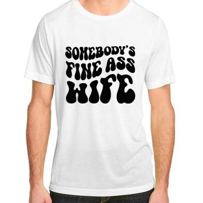 SomebodyS Fine Ass Wife Funny Girl Saying Adult ChromaSoft Performance T-Shirt