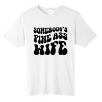 SomebodyS Fine Ass Wife Funny Girl Saying Tall Fusion ChromaSoft Performance T-Shirt