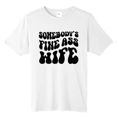 SomebodyS Fine Ass Wife Funny Girl Saying Tall Fusion ChromaSoft Performance T-Shirt